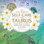 The Little Book of Self-Care for Taurus: Simple Ways to Refresh and Restore―According to the Stars (Astrology Self-Care) - Taurus for men