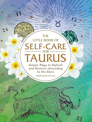 The Little Book of Self-Care for Taurus: Simple Ways to Refresh and Restore―According to the Stars (Astrology Self-Care) - Taurus for men