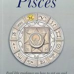 How to Survive a Pisces : Real Life Guidance on How to get on and be Friends with the last Sign of the Zodiac - Pisces for men