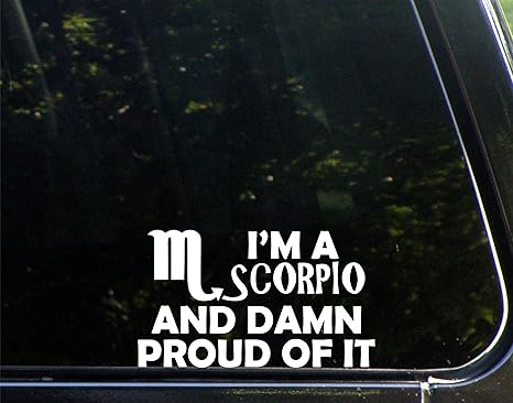 I'm A Scorpio and Damn Proud of It - 6 1/2" x 3 3/4" - Vinyl Die Cut Decal/Bumper Sticker for Windows, Trucks, Cars, Laptops, Macbooks, Etc. - Scorpio Sticker for men