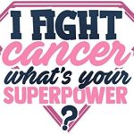 I Fight Cancer What's Your Superpower? Vinyl Decal Sticker - Car Truck Van SUV Window Wall Cup Laptop - One 5.5 Inch Decal - MKS1351 - Cancer Car Accessories for men