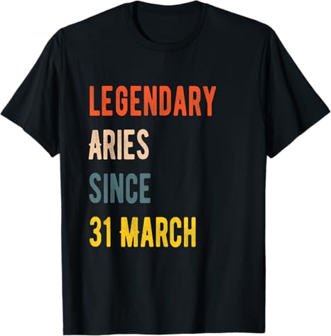 Aries Legend Since 31 March Birthday Gift Vintage 80s T-Shirt - Aries T-Shirt for men