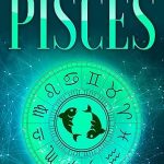 Pisces: The Ultimate Guide to an Amazing Zodiac Sign in Astrology (Zodiac Signs Book 3) - Pisces for men