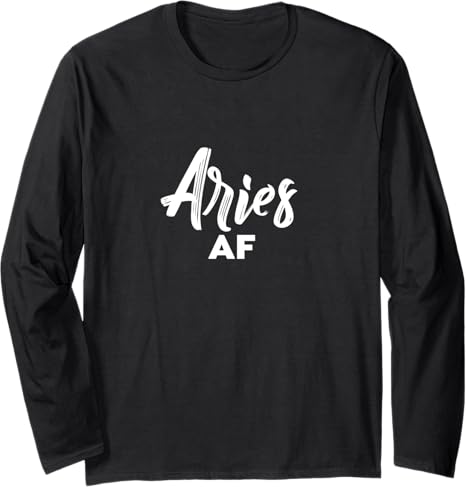Aries AF / Cool Aries Astrology & Zodiac Sign Aries Birthday Long Sleeve T-Shirt - Aries T-Shirt for men