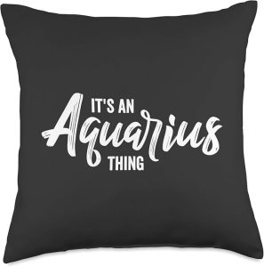 It's an Aquarius Thing / Aquarius Zodiac Sign Birthday Month Throw Pillow - Aquarius Pillow for men