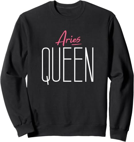 Aries Queen / Classy Aries Woman Birthday Astrology Sign Sweatshirt - Aries Sweatshirt for men