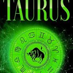 Taurus: The Ultimate Guide to an Amazing Zodiac Sign in Astrology (Zodiac Signs Book 12) - Taurus for men