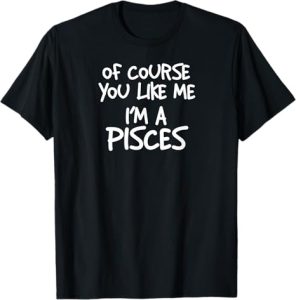 Pisces Star Sign Design, Gag Gifts - Pisces T-Shirt for men