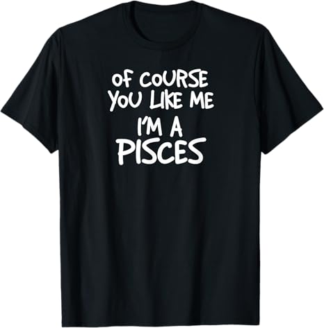 Pisces Star Sign Design, Gag Gifts - Pisces T-Shirt for men