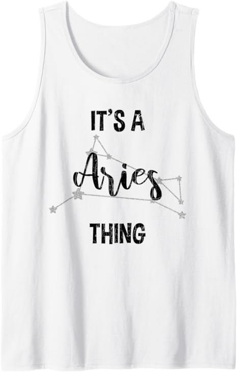 Its An Aries Thing Funny Zodiac Sign Graphic Tank Top - Aries T-Shirt for men