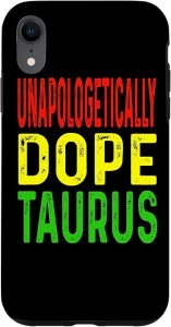 iPhone XR Unapologetically Dope Taurus Astrology Astrological Sign Case - Taurus Phone Case for men