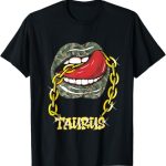 Taurus Zodiac Juicy Lips Taurus Sign Birthday For Women T-Shirt - Taurus for men
