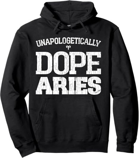 Unapologetically Dope Aries Funny Zodiac Sign Graphic Pullover Hoodie - Aries Hoodie for men