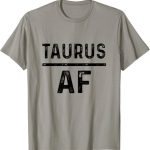 Taurus AF Birthday Zodiac Sign Taurus T-Shirt - Taurus for men