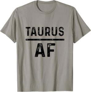 Taurus AF Birthday Zodiac Sign Taurus T-Shirt - Taurus for men
