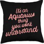 It's An Aquarius Thing You Wouldn't Understand Throw Pillow - Aquarius Pillow for men