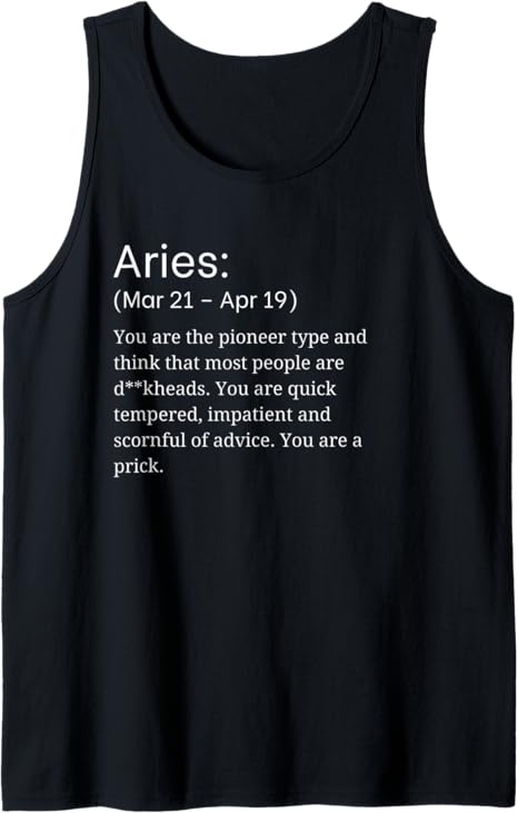 Funny Horoscope Aries Zodiac Sign Sarcastic Astrology Tank Top - Aries T-Shirt for men