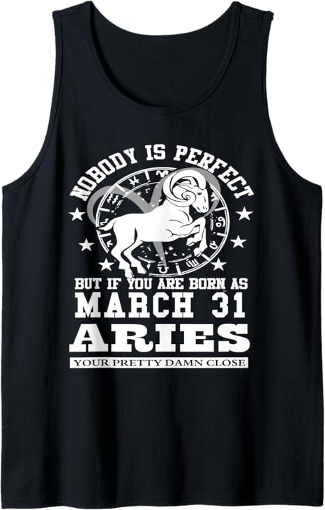 Aries Zodiac Sign March 31 Funny Horoscope Astrology Lovers Tank Top - Aries T-Shirt for men