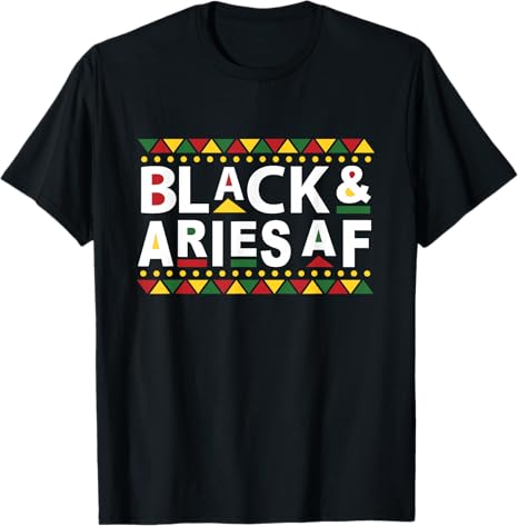 Black Aries AF, Black African Man Black Woman Melanin Aries T-Shirt - Aries T-Shirt for men