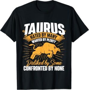 Taurus Zodiac Sign Shirts Taurus Hated By Many, Wanted By Plenty, Disliked By Some Confronted By None Unisex-Adults Black Small Classic Fit Cotton 60%, Polyester 40% Short Sleeve T-Shirt - Taurus for men