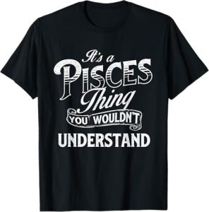 Pisces Zodiac Sign Shirts - Pisces T-Shirt for men