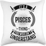It's Thing You Wouldn't Understand - Pisces Throw Pillow - Pisces Pillow for men