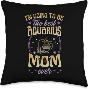 I'm Going To Be The Best Aquarius Mom Ever Zodiac Sign Throw Pillow - Aquarius Pillow for men