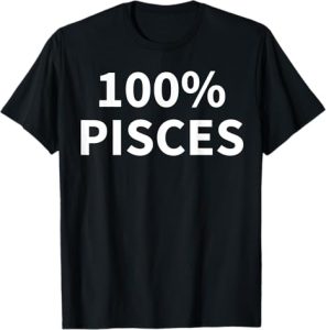 Cool Pisces Zodiac Humor Quote Merch - Pisces T-Shirt for men
