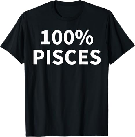 Cool Pisces Zodiac Humor Quote Merch - Pisces T-Shirt for men