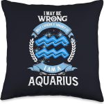 I May Be Wrong But I Highly Doubt It Aquarius Sign Birthday Throw Pillow - Aquarius Pillow for men