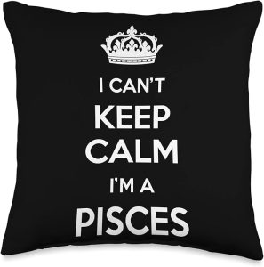 I Can't Keep Calm I'm A Pisces Throw Pillow - Pisces Pillow for men