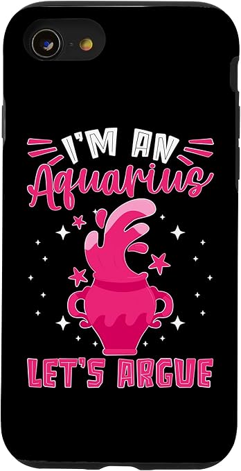 Aquarius Zodiac: I'm An Aquarius, Let's Argue Case for iPhone SE (2020) / 7 / 8 - Aquarius Phone Case for men