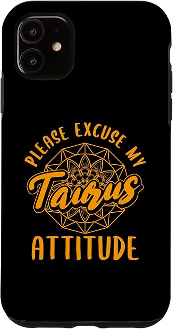 iPhone 11 Excuse My Taurus Attitude Taurus Zodiac Sign Women Case - Taurus Phone Case for men