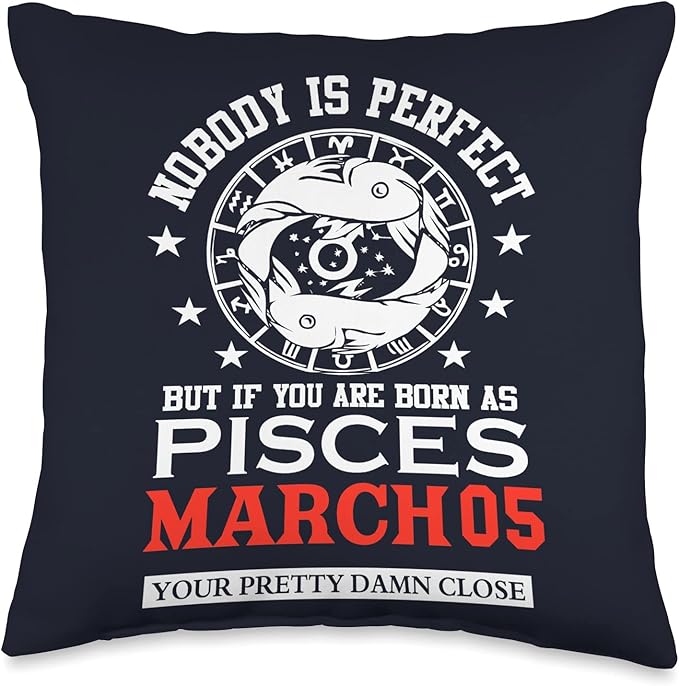 Pisces Zodiac Sign March 05 Women Man Birthday Party Throw Pillow - Pisces Pillow for men