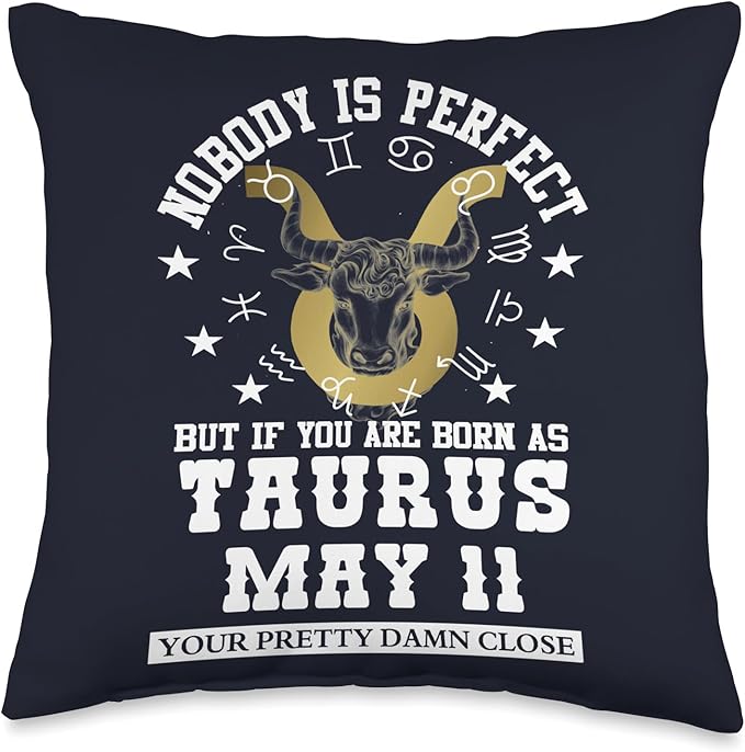 Taurus Zodiac May 11 Funny Astrology Women & Men Birthday Throw Pillow - Taurus Pillow for men