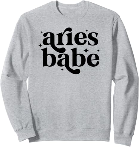 Aries Babe Aries Zodiac Sign Aries Horoscope Sweatshirt - Aries Sweatshirt for men