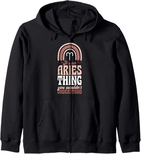 It's An Aries Thing You Wouldn't Understand Zodiac Sign Zip Hoodie - Aries Hoodie for men