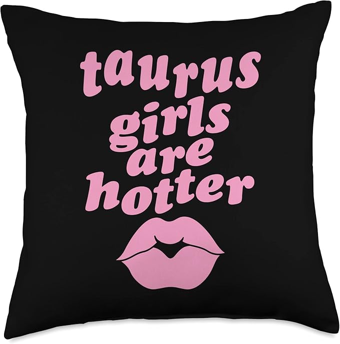 Taurus Symbol Astrology Horoscope Zodiac Sign Taurus Girls are Hotter Funny Single Zodiac Horoscope Throw Pillow, 18x18, Multicolor - Taurus Pillow for men