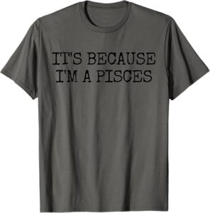 Pisces Zodiac Sign Co. - Pisces T-Shirt for men