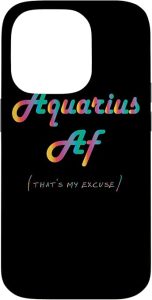 Aquarius AF That's My Excuse Funny Zodiac Vintage Case for iPhone 14 Pro - Aquarius Phone Case for men