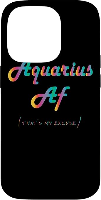 Aquarius AF That's My Excuse Funny Zodiac Vintage Case for iPhone 14 Pro - Aquarius Phone Case for men