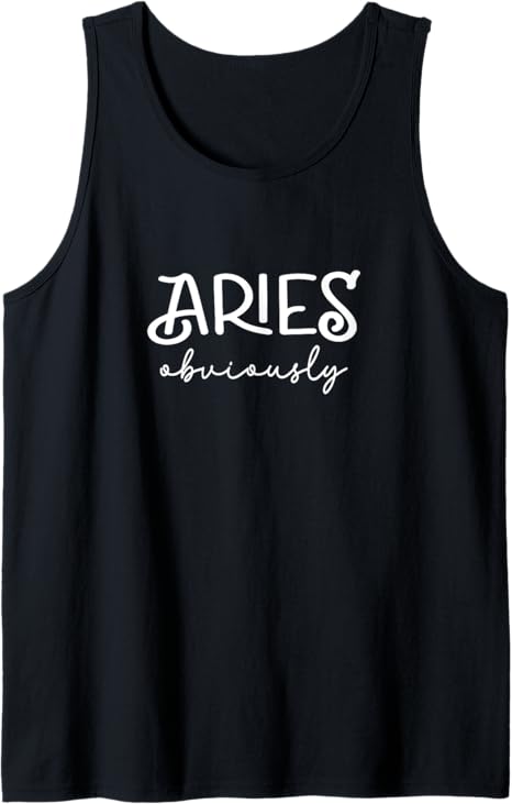 Aries Obviously Zodiac Sign Astrology Horoscope Birthday Tank Top - Aries T-Shirt for men