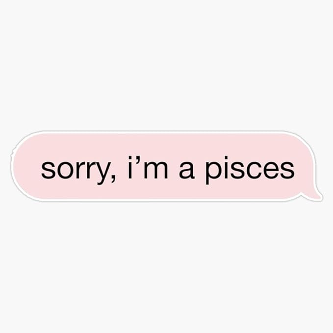 Sorry I'm A Pisces Pink Text Sticker Vinyl Waterproof Sticker Decal Car Laptop Wall Window Bumper Sticker 5" - Pisces Car Accessories for men