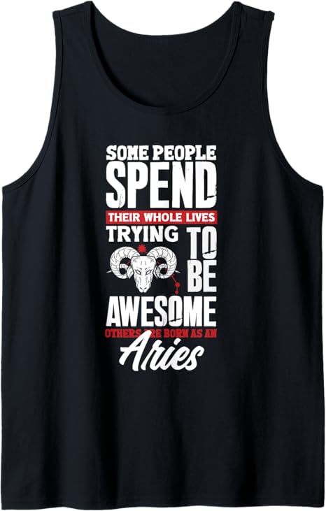 Aries Zodiac Sign Astrology Aries Funny Quote Tank Top - Aries T-Shirt for men