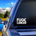 Fuck Cancer Car Vinyl Decal Sticker - Cancer Car Accessories for men