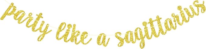 Party Like a Sagittarius Banner, Big Sagittarius Energy, Sagittarius Season, 12 Zodiac Constellations November December Birthday Party Decorations, Gold Glitter - Sagittarius Home Decor for men