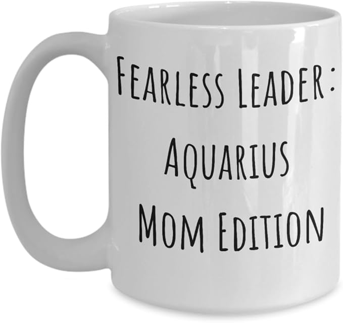 Aquarius Mom Coffee Mug, Gift Ideas For Moms, Mothers, Zodiac Sign, Signs, Astrology, Horoscope, From Son, Daughter - Aquarius Mug for men