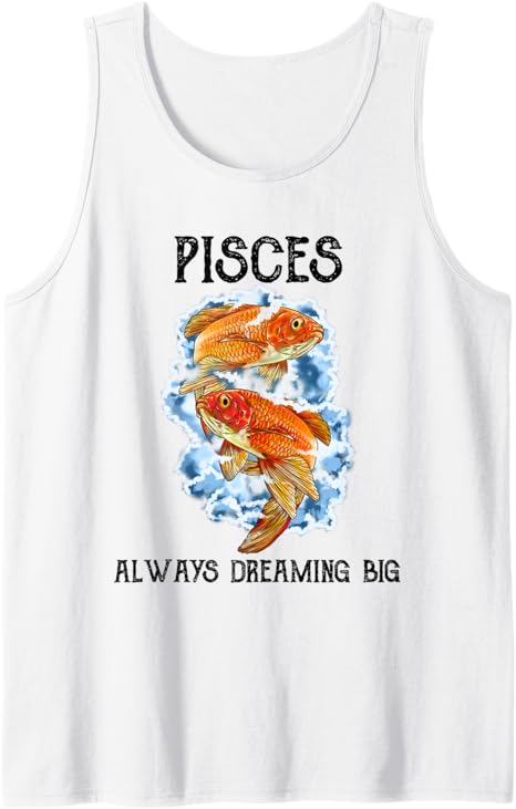 Pisces - Always Dreaming Big Astrology - Pisces T-Shirt for men