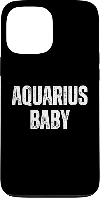 iPhone 13 Pro Max Aquarius Baby Birthday Horoscope Zodiac Sign Case - Aquarius Phone Case for men