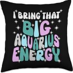Big Aquarius Energy Zodiac Astrology Vibes Women Birthday Throw Pillow - Aquarius Pillow for men
